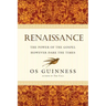 Renaissance: The Power of the Gospel However Dark the Times