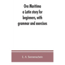 Ora maritima: a Latin story for beginners, with grammar and exercises