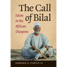 The Call of Bilal: Islam in the African Diaspora