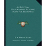 An Egyptian Hieroglyphic Reading Book for Beginners