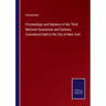 Proceedings and Debates of the Third National Quarantine and Sanitary Convention held in the City of New York