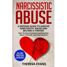 Narcissistic Abuse: A Defense Guide To Survive Narcissistic Abuse And Become A Thriver: How To Stop Emotional Exploitation, Assert Yoursel