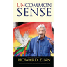Uncommon Sense: From the Writings of Howard Zinn