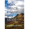 Holy, Grace, Praise, and More!