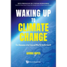 Waking Up to Climate Change: Five Dimensions of the Crisis and What We Can Do about It