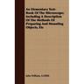 An Elementary Text-Book Of The Microscope; Including A Description Of The Methods Of Preparing And Mounting Objects, Etc