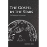 The Gospel in the Stars - Or, Primeval Astronomy