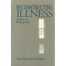 Reconstructing Illness: Studies in Pathography, Second Edition