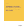 The Special Report of the Committee of Visitors of the County Lunatic Asylum at Colney Hatch as to the Action brought against Mr. Daukes