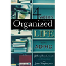 4 Weeks To An Organized Life With AD/HD