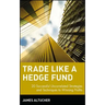 Trade Like a Hedge Fund: 20 Successful Uncorrelated Strategies and Techniques to Winning Profits