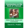 Commentary on the Book of 1 Samuel: Bible Study Notes and Comments