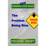 Off Herring Cove Road: The Problem Being Blue