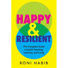 Happy & Resilient: The Complete Guide to Joyful Teaching, Learning, and Living