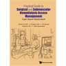 Practical Guide to Surgical and Endovascular Hemodialysis Access Management: Case Based Illustration