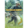 Particular Bravery: The Battle of Xa Cam My and the Death of a Grunt Company