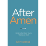 After Amen: What to Do When You're Waiting on God