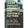 Learn Swedish Grammar and Sentence Pattern: Self-Study Guide Book for Everyone