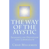 The Way of the Mystic: Insights on Devotion and Liberation