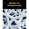 Blender 2.8: The beginner's guide