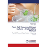 Plant Cell Tissue and Organ Culture - A laboratory Manual