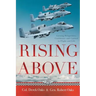 Rising Above: Gaining Perspective, Confidence and Control in Flight and Life