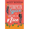 Pumpkin Spice and Not So Nice