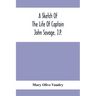 A Sketch Of The Life Of Captain John Savage, J.P.: First Settler In Shefford County, 1792; Also The Early History Of St. John'S Church, West Shefford,