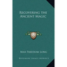 Recovering the Ancient Magic