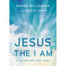 Jesus, the I Am: A Study for Lent