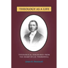 Theology as a Life: Theological Discourses from J.H. Thornwell