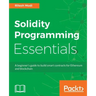 Solidity Programming Essentials: A beginner's guide to build smart contracts for Ethereum and blockchain