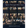 Opera Through Other Eyes