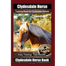 Clydesdale Horse Training Book for Clydesdale Horses By SaddleUP Horse Training, Are You Ready to Saddle Up? Easy Training * Fast Results, Clydesdale