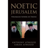 Noetic Jerusalem: Philokalian Fathers on Theosis