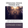 Opening Your Third Eye: Macrobiotics and Spirituality