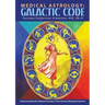 Medical Astrology: Galactic Code: Understanding the Galactic Energies of the Human Biological Systems