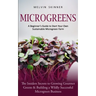 Microgreens: A Beginner's Guide to Start Your Own Sustainable Microgreen Farm (The Insiders Secrets to Growing Gourmet Greens & Building a Wildly Succ