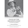 Tales of the Malayan Coast: From Penang to the Philippines (Illustrated)