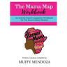 The Mama Map Workbook: Activity-Based Workbook for The Brown Mama Mindset