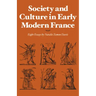 Society and Culture in Early Modern France: Eight Essays by Natalie Zemon Davis