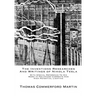 The Inventions Researches And Writings of Nikola Tesla: With Special Reference To His Work In Polyphase Currents And High Potential Lighting