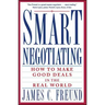 Smart Negotiating: How to Make Good Deals in the Real World