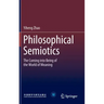 Philosophical Semiotics: The Coming Into Being of the World of Meaning