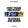 How I Trade and Invest In Stocks and Bonds