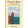 Puerto Rico, a Unique Culture: History, People and Traditions