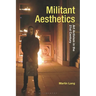 Militant Aesthetics: Art Activism in the 21st Century