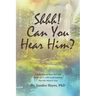 Shhh! Can You Hear Him?