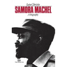 Samora Machel: A Biography