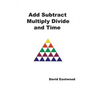 Add Subtract Multiply Divide and Time
